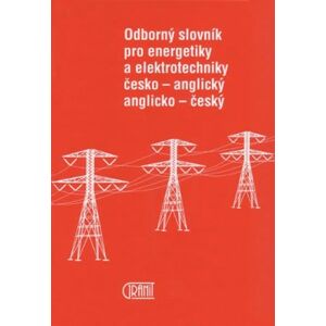 Odborný slovník pro energetiky a elektrotechniky česko - anglický, anglicko - český